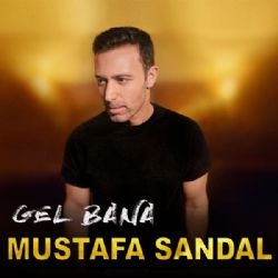 Mustafa Sandal&nbsp;Gel Bana
