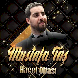 Mustafa Taş&nbsp;Hacel Obası