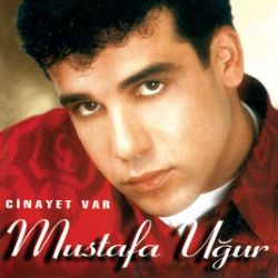 Mustafa Uğur&nbsp;Cinayet Var