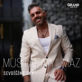Mustafa Yılmaz&nbsp;Sevdiğime Say