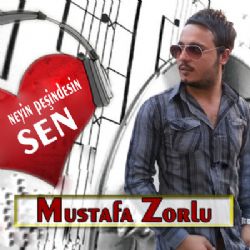 Mustafa Zorlu&nbsp;Neyin Peşindesin Sen