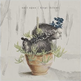 Naci Oğuz&nbsp;Kirpi İkilemi