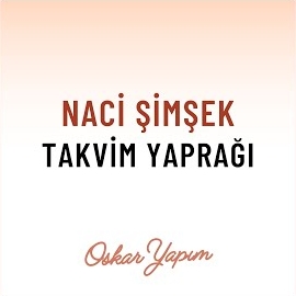 Naci Şimşek&nbsp;Takvim Yaprağı