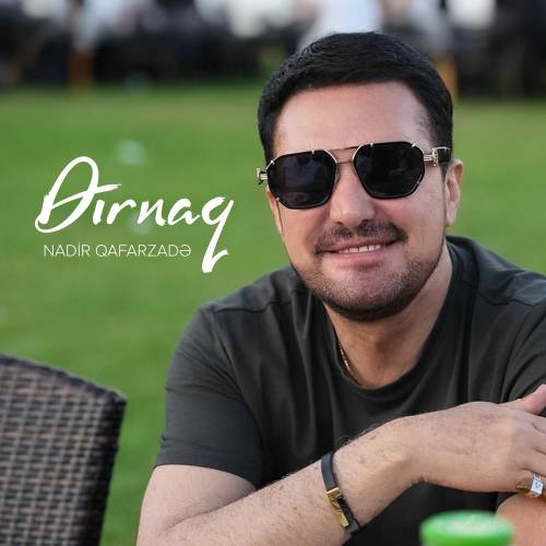 Nadir Qafarzade&nbsp;Dırnaq