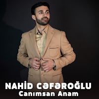Nahid Ceferoğlu&nbsp;Canımsan Anam