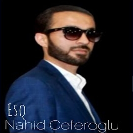 Nahid Ceferoğlu&nbsp;Eşq