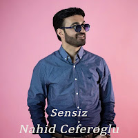 Nahid Ceferoğlu&nbsp;Sensiz