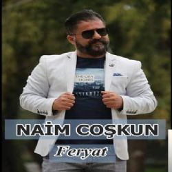 Naim Coşkun&nbsp;Feryat