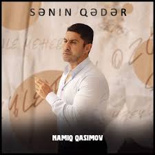 Namiq Qasımov&nbsp;Senin Qeder