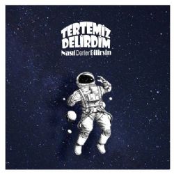 Nasıl Derler Bilirsin&nbsp;Tertemiz Delirdim