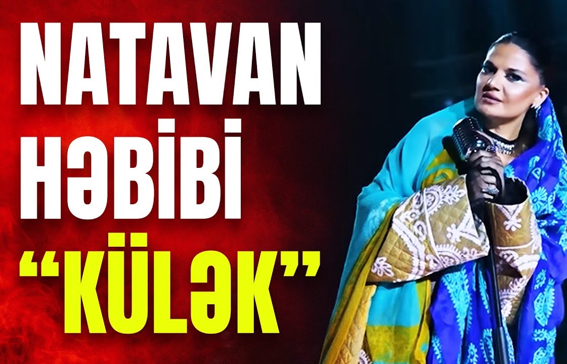 Natavan Hebibi&nbsp;Külek