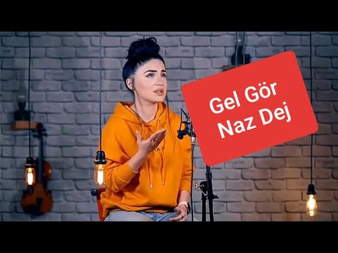 Naz Dej&nbsp;Gel Gör