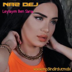 Naz Dej&nbsp;Leylayım Ben Sana