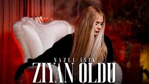 Nazlı Işık&nbsp;Ziyan Oldu