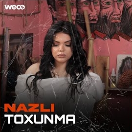 Nazlı&nbsp;Toxunma