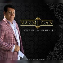 Nazmi Can&nbsp;Kime Ne