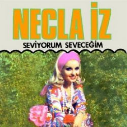 Necla İz&nbsp;Seviyorum Seveceğim