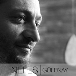 Nefes&nbsp;Gülenay