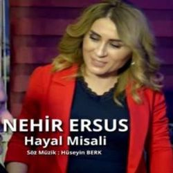 Nehir Ersus&nbsp;Hayal Misali