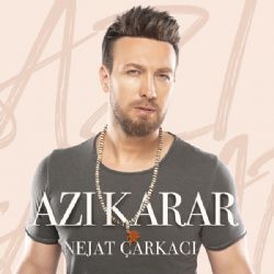 Nejat Çarkacı&nbsp;Azı Karar