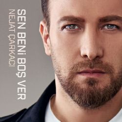 Nejat Çarkacı&nbsp;Sen Beni Boş Ver