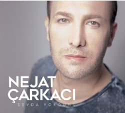 Nejat Çarkacı&nbsp;Sevda Yorgunu