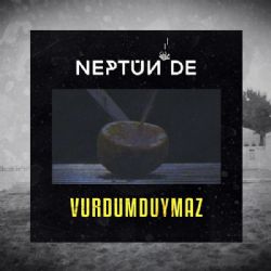 Neptünde&nbsp;Vurdumduymaz
