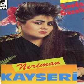 Neriman Kayseri&nbsp;Sevda Güzeli