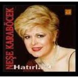 Neşe Karaböcek&nbsp;Hatırla