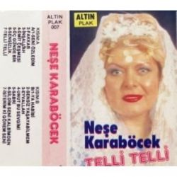 Neşe Karaböcek&nbsp;Telli Telli