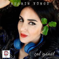Nesrin Yüncü&nbsp;Çal Gönül