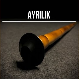 Ney Sesi&nbsp;Ayrılık
