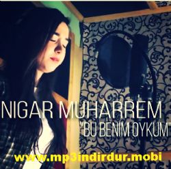 Nigar Muharrem&nbsp;Bu Benim Öyküm