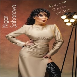 Nigar Sabanova&nbsp;Duysun Bütün Alem