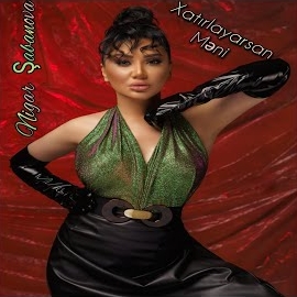 Nigar Sabanova&nbsp;Xatırlayarsan Meni