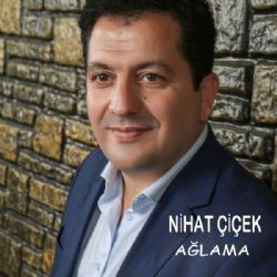 Nihat Çiçek&nbsp;Ağlama