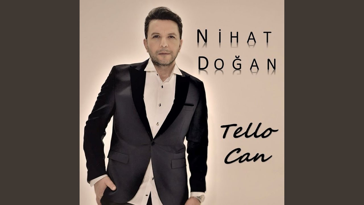 Nihat Doğan&nbsp;TELLO CAN