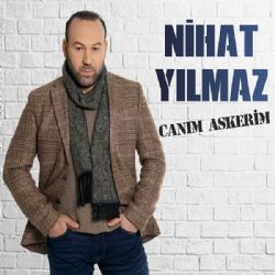 Nihat Yılmaz&nbsp;Canım Askerim