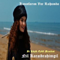 Nil Karaibrahimgil&nbsp;Kanatlarım Var Ruhumda (Single)