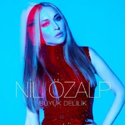 Nil Özalp&nbsp;Büyük Delilik