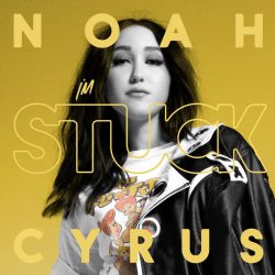 Noah Cyrus&nbsp;Im Stuck