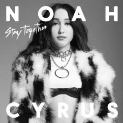 Noah Cyrus&nbsp;Stay Together