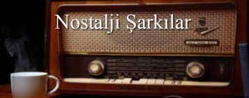 Nostaljik Şarkılar&nbsp;Nostalji