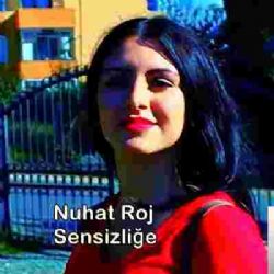 Nuhat Roj&nbsp;Sensizliğe