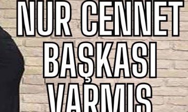 Nur Cennet&nbsp;Başkası Varmış