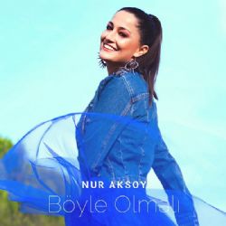 Nuray Aksoy&nbsp;Böyle Olmalı