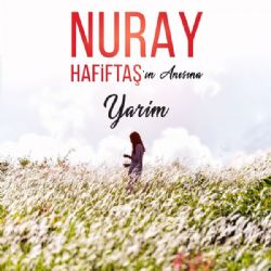 Nuray Hafiftaş&nbsp;Yarim