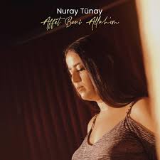 Nuray Tünay&nbsp;Affet Beni Allahım