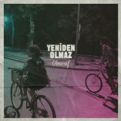 Obsesif&nbsp;Yeniden Olmaz