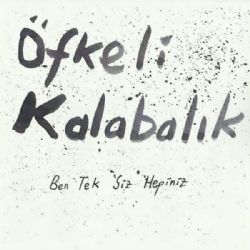 Öfkeli Kalabalık&nbsp;Ben Tek Siz Hepiniz